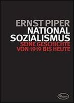 Nationalsozialismus: Seine Geschichte Von 1919 Bis Heute