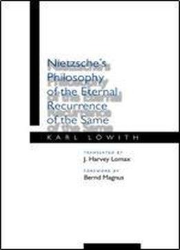 Nietzsche's Philosophy Of The Eternal Recurrence Of The Same