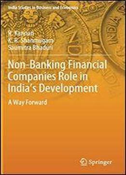 Non-banking Financial Companies Role In India's Development: A Way Forward