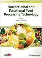 Nutraceutical And Functional Food Processing Technology