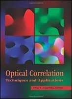 Optical Correlation Techniques And Applications