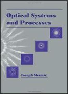 Optical Systems And Processes