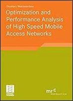 Optimization And Performance Analysis Of High Speed Mobile Access Networks