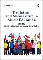 Patriotism And Nationalism In Music Education