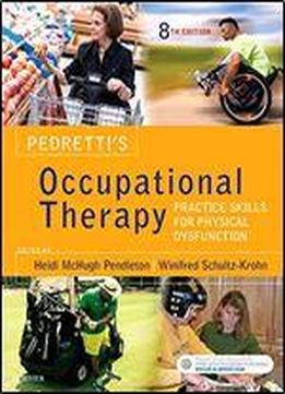 Pedretti's Occupational Therapy: Practice Skills For Physical Dysfunction