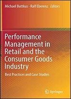 Performance Management In Retail And The Consumer Goods Industry: Best Practices And Case Studies
