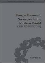 Perspectives In Economic And Social History 1-25: Female Economic Strategies In The Modern World (Volume 5)
