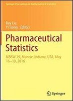Pharmaceutical Statistics: Mbsw 39, Muncie, Indiana, Usa, May 16-18, 2016