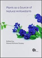 Plants As A Source Of Natural Antioxidants
