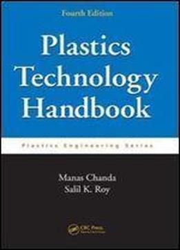 Plastics Technology Handbook, Fourth Edition (plastics Engineering)
