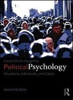 Political Psychology: Situations, Individuals, And Cases
