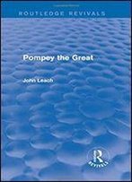 Pompey The Great (Routledge Revivals)