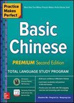 Practice Makes Perfect: Basic Chinese, 2nd Edition