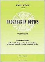 Progress In Optics, Volume 43