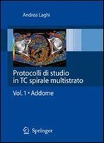 Protocolli Di Studio In Tc Spirale Multistrato: Volume 1 - Addome