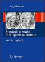 Protocolli Di Studio In Tc Spirale Multistrato: Volume 5 - Urgenze (Italian Edition)