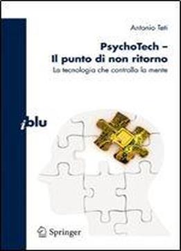 Psychotech - Il Punto Di Non Ritorno: La Tecnologia Che Controlla La Mente (i Blu)