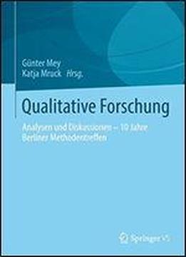 Qualitative Forschung: Analysen Und Diskussionen 10 Jahre Berliner Methodentreffen