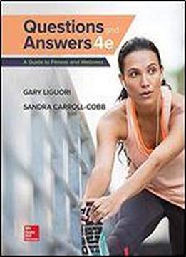 Questions And Answers: A Guide To Fitness And Wellness 4th Edition