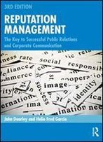 Reputation Management: The Key To Successful Public Relations And Corporate Communication