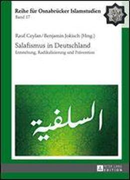 Salafismus In Deutschland: Entstehung, Radikalisierung Und Prvention