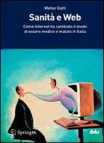 Sanita E Web: Come Internet Ha Cambiato Il Modo Di Essere Medico E Malato In Italia (I Blu) (Italian Edition)