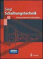 Schaltungstechnik - Analog Und Gemischt Analog/Digital: Entwicklungsmethodik, Verstarkertechnik, Funktionsprimitive Von Schaltkreisen (Springer-Lehrbuch)
