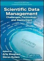 Scientific Data Management: Challenges, Technology, And Deployment