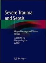 Severe Trauma And Sepsis: Organ Damage And Tissue Repair