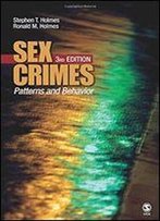 Sex Crimes: Patterns And Behavior