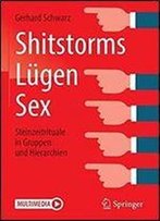 Shitstorms, Lugen, Sex: Steinzeitrituale In Gruppen Und Hierarchien