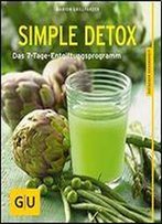 Simple Detox: Das 7-Tage-Entgiftungsprogramm