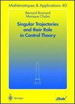 Singular Trajectories And Their Role In Control Theory