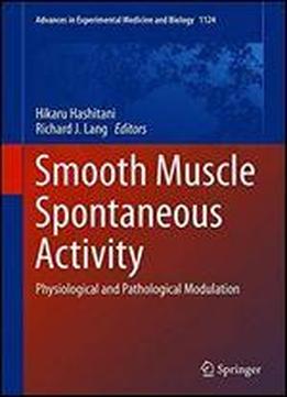 Smooth Muscle Spontaneous Activity: Physiological And Pathological Modulation