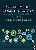 Social Media Communication: Concepts, Practices, Data, Law And Ethics