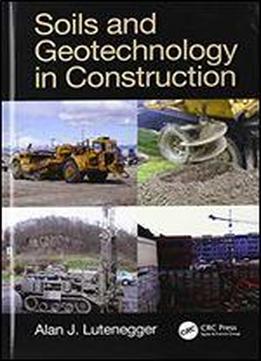 Soils And Geotechnology In Construction