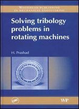 Solving Tribology Problems In Rotating Machines