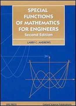 Special Functions Of Mathematics For Engineers