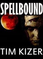 Spellbound By Tim Kizer