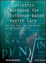 Statistics Workbook For Evidence-Based Health Care