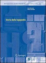 Storia Della Logopedia (Metodologie Riabilitative In Logopedia) (Italian Edition)