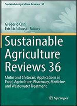 Sustainable Agriculture Reviews 36: Chitin And Chitosan: Applications In Food, Agriculture, Pharmacy, Medicine And Wastewater Treatment
