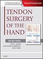 Tendon Surgery Of The Hand: Expert Consult - Online And Print