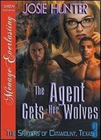 The Agent Gets Her Wolves [The Shifters Of Catamount, Texas 3] (Siren Publishing Menage Everlasting) (The Shifters Of Catamount: Menage Everlasting)