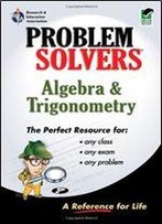 The Algebra & Trigonometry Problem Solver