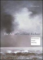 The Art Of Gerhard Richter: Hermeneutics, Images, Meaning