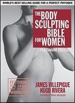 The Body Sculpting Bible For Women, Fourth Edition