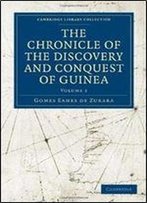 The Chronicle Of The Discovery And Conquest Of Guinea