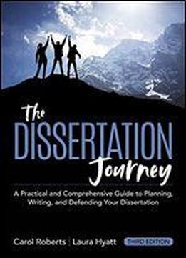 The Dissertation Journey: A Practical And Comprehensive Guide To Planning, Writing, And Defending Your Dissertation
