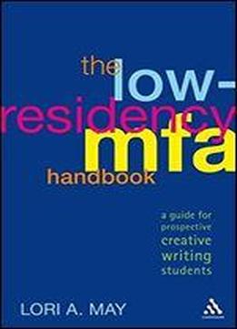 The Low-residency Mfa Handbook: A Guide For Prospective Creative Writing Students